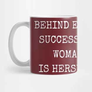 SheHopes Behind Every Successful Woman is Herself Mug